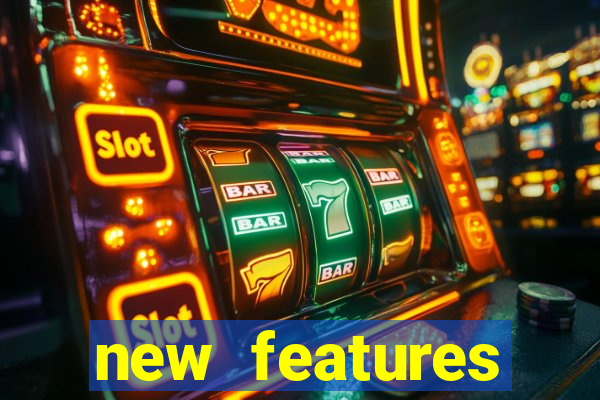 new features significado na bet365